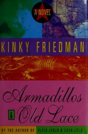book cover of Armadillos & old lace by Kinky Friedman