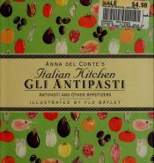 book cover of Gli antipasti : antipasti and other appetizers by Anna Conte