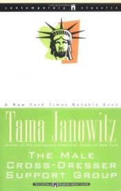 book cover of The male cross-dresser support group by Tama Janowitz