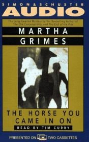 book cover of The Horse You Came In On by マーサ・グライムズ