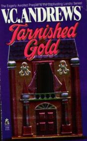 book cover of Tarnished Gold (The New Virginia Andrews) by V・C・アンドリュース