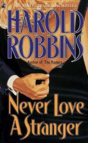 book cover of Never Love a Stranger (1948) by Harold Robbins