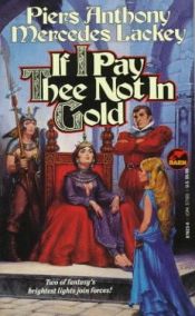 book cover of If I Pay Thee Not in Gold by Anthony & lackey