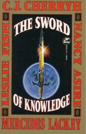 book cover of The Sword of Knowledge (The Sword of Knowledge 1, 2, 3) by Carolyn J. (Carolyn Janice) Cherryh
