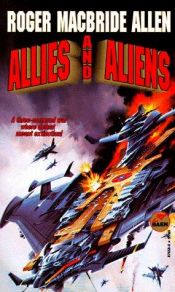 book cover of Allies and Aliens by Roger MacBride Allen