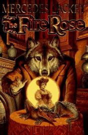 book cover of The Fire Rose by Mercedes Lackey