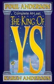 book cover of The King of Ys, Volume I (Roma Mater & Gallicenae) and Volume II (Dahut & The Dog and the Wolf) by Poul Anderson