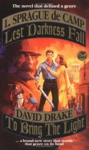 book cover of Lest Darkness Fall & To Bring the Light by Lyon Sprague de Camp