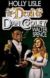 book cover of Devils, Volume 2: The Devil and Dan Cooley by Holly Lisle