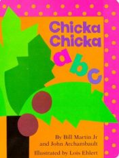 book cover of Chicka chicka abc : by Bill Martin Jr and John Archambault by Bill Martin, Jr.