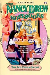 book cover of The Ice Cream Scoop (Nancy Drew Notebooks #6) by Carolyn Keene