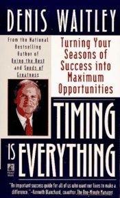 book cover of Timing Is Everything: Timing Is Everything by Denis Waitley