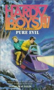 book cover of Pure Evil (Hardy Boys Case File 97) by Franklin W. Dixon