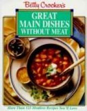 book cover of Main Dishes without Meat by Betty Crocker