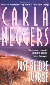 book cover of Just Before Sunrise by Carla Neggers