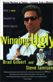 book cover of Winning Ugly. Mentale Kriegsführung im Tennis by Brad Gilbert