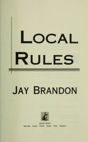 book cover of Local Rules by Jay Brandon