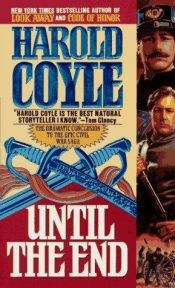 book cover of Until the End by Harold Coyle