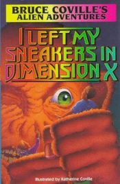 book cover of I Left My Sneakers in Dimension X by Bruce Coville