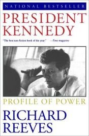 book cover of President Kennedy : Profile of Power by Richard Reeves