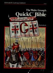 book cover of The Waite Group's QuickC bible by Naba Barkakati