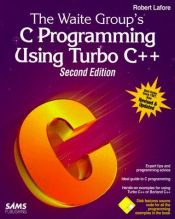 book cover of The Waite Group's C Programming Using Turbo C by Robert Lafore