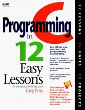 book cover of C Programming in 12 Easy Lessons by Greg Perry