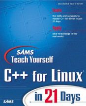 book cover of Sams Teach Yourself C Programming for Linux in 21 Days (Sams Teach Yourself) by Jesse Liberty