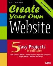 book cover of Create Your Own Website by Scott Mitchell