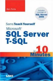 book cover of Sams teach yourself Microsoft SQL server T-SQL in 10 minutes by Ben Forta