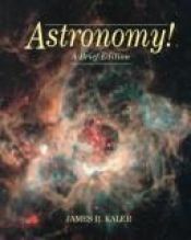 book cover of Astronomy! A Brief Edition by James Kaler