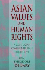book cover of Asian Values and Human Rights by William Theodore De Bary