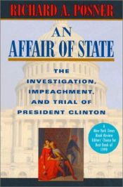 book cover of An Affair of State: The Investigation, Impeachment, and Trial of President Clinton by Richard Posner