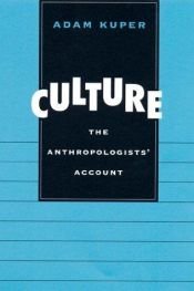 book cover of Culture: The Anthropologistsâ€™ Account by Adam Kuper