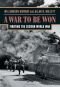 A War to Be Won: Fighting the Second World War, 1937-1945