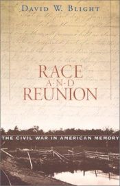 book cover of Race and Reunion: The Civil War in American Memory, ISBN# 978-0674008199 by David W. Blight