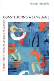 book cover of Constructing a language by Michael Tomasello