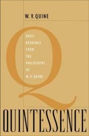 book cover of Quintessence: Basic Readings from the Philosophy of W. V. Quine by Willard V. Quine