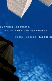 book cover of Surprise, Security, and the American Experience by John Lewis Gaddis