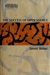 book cover of The Success of Open Source by Steve Weber