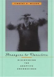 book cover of Vreemden voor onszelf. Waarom we niet weten wie we zijn by Timothy D. Wilson