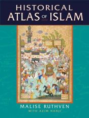 book cover of Historical atlas of Islam by Malise Ruthven