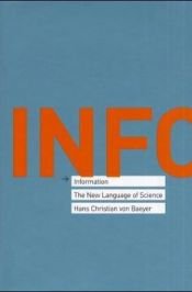 book cover of Information : the new language of science by Hans Christian von Baeyer