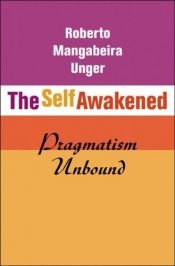 book cover of The Self Awakened by Roberto Unger