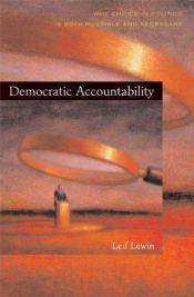 book cover of Democratic accountability : why choice in politics is both possible and necessary by Leif Lewin