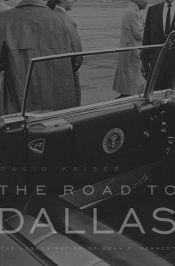 book cover of The Road to Dallas by David Kaiser