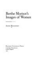 book cover of Berthe Morisot's Images of Women by Anne Higonnet