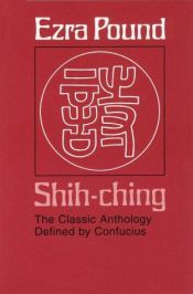 book cover of The Confucian Odes: The Classic Anthology defined by Confucius by Ezra Pound