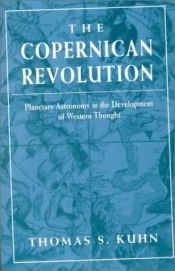 book cover of La revolución copernicana : la astronomía planetaria en el desarrollo del pensamiento occidental by Thomas Kuhn