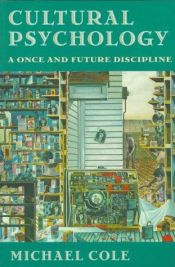 book cover of Cultural Psychology: A Once and Future Discipline by Michael Cole